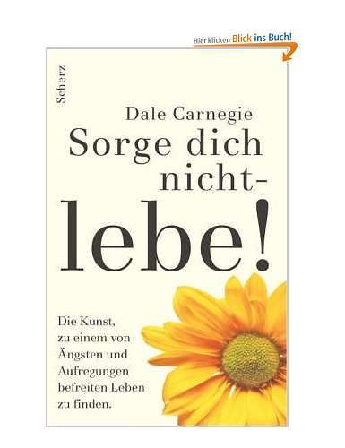 Sorge dich nicht - Lebe!